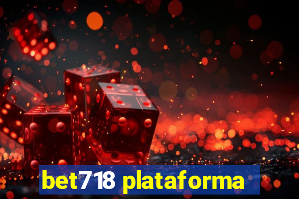 bet718 plataforma